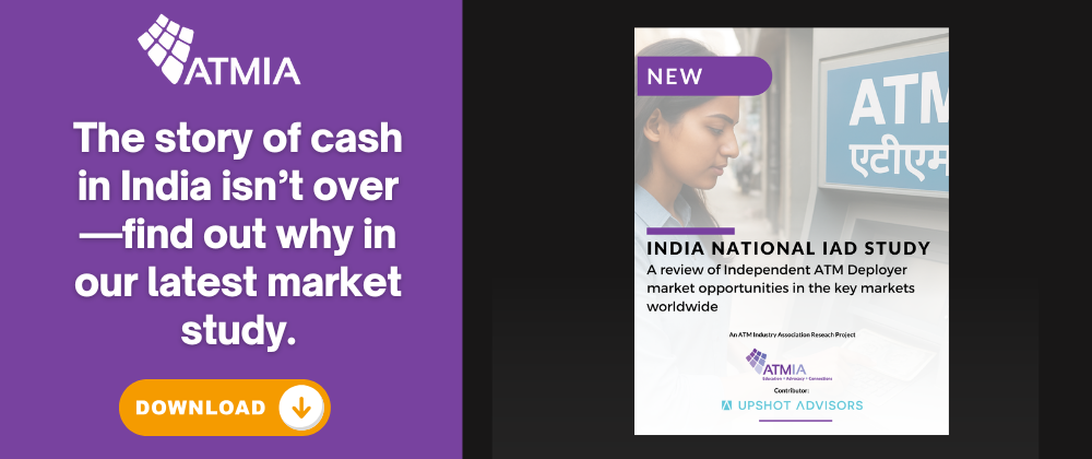 New from ATMIA: India National IAD Market Study New from ATMIA: India National IAD Market Study